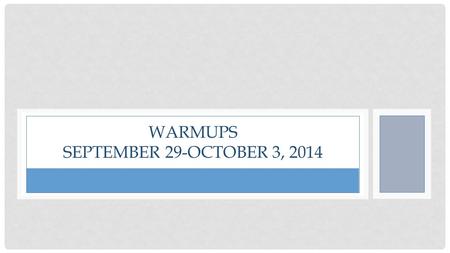 WARMUPS SEPTEMBER 29-OCTOBER 3, 2014. MONDAY, SEPTEMBER 29, 2014 Write these equations and solve for x. 1. 23x – 45 = 3232. 453 = 8x + 197 Write an equation.