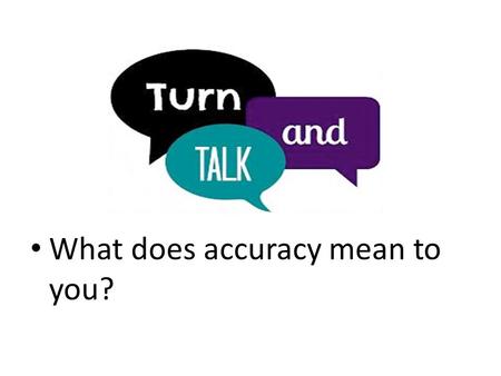 What does accuracy mean to you?. Running Records Beyond Accuracy.