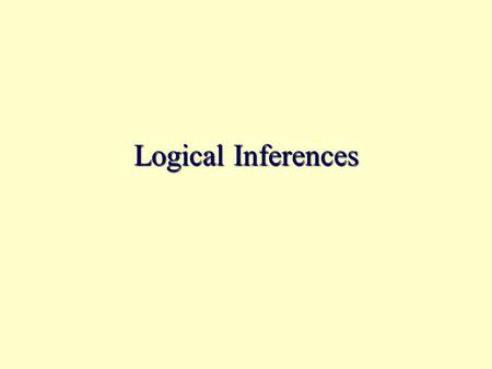 Logical Inferences. De Morgan’s Laws ~(p  q)  (~p  ~q)~(p  q)  (~p  ~q) ~(p  q)  (~p  ~q)~(p  q)  (~p  ~q)