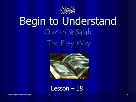 Www.understandquran.com1 Begin to Understand Qur’an & Salah The Easy Way Lesson – 18.