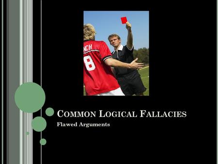 Common Logical Fallacies