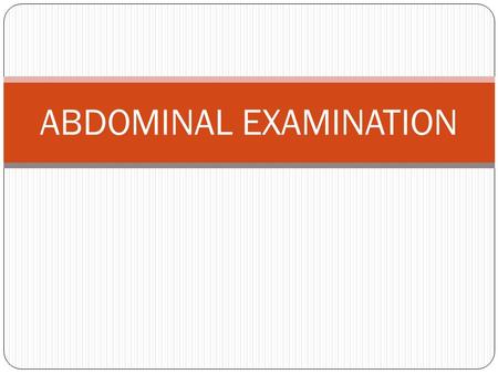 ABDOMINAL EXAMINATION