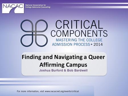 Finding and Navigating a Queer Affirming Campus Joshua Burford & Bob Bardwell.