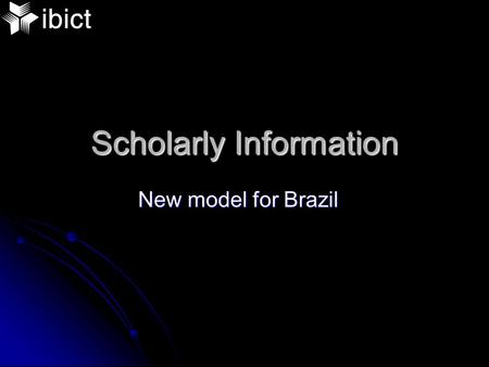 Scholarly Information New model for Brazil. Table of Contents Scholarly Communication today Scholarly Communication today Solution: Open Archives & Open.