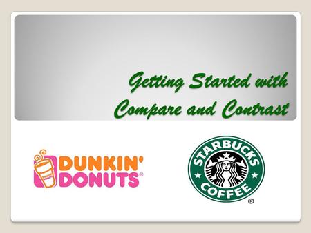 Getting Started with Compare and Contrast. Finding Similarities and Differences You may be asked to compare and contrast literary elements within one.