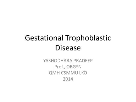 Gestational Trophoblastic Disease