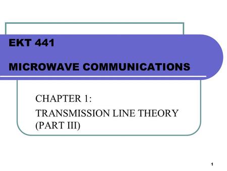 EKT 441 MICROWAVE COMMUNICATIONS