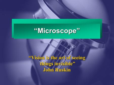 “Vision is the art of seeing things invisible” John Ruskin