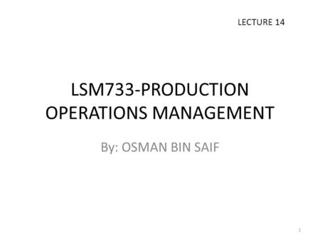 LSM733-PRODUCTION OPERATIONS MANAGEMENT