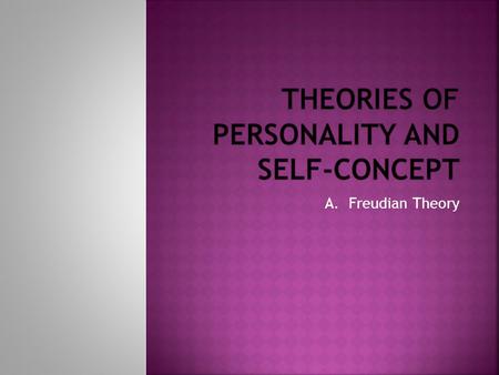 A. Freudian Theory.  Eros = life instincts.  Libido = energy created by the life instincts.  Thanatos = death instincts.