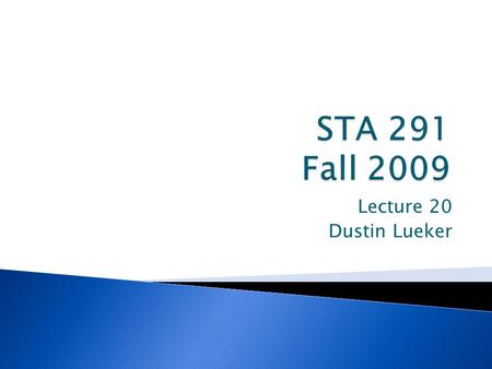 Lecture 20 Dustin Lueker.  The p-value for testing H 1 : µ≠100 is p=.001. This indicates that… 1.There is strong evidence that μ=100 2.There is strong.