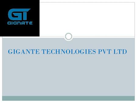 GIGANTE TECHNOLOGIES PVT LTD. Automatic Report Printing Software Features Built in Histo-pathology, Cytology, and Serology test formats Built-in Databank.