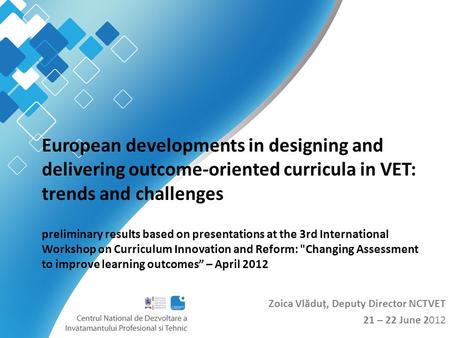 European developments in designing and delivering outcome-oriented curricula in VET: trends and challenges preliminary results based on presentations at.