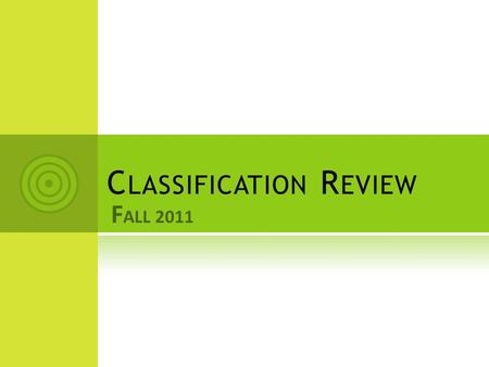 C LASSIFICATION R EVIEW F ALL 2011. B OARD P OLICY 4204 – Classification Review Policy The Chancellor shall establish procedures that require the Yosemite.