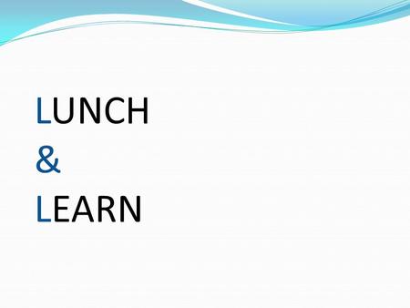 LUNCH & LEARN “Spending in health care is the single largest component of overall consumer spending – larger than spending on either housing or food.”