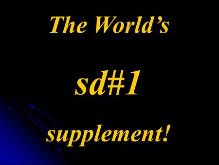 The World’s sd#1 supplement!. FoodState ® Nutrients Highly Concentrated Natural Whole Food Flavonoids Lipids Vitamins SODProtein Carbohydrates Dietary.