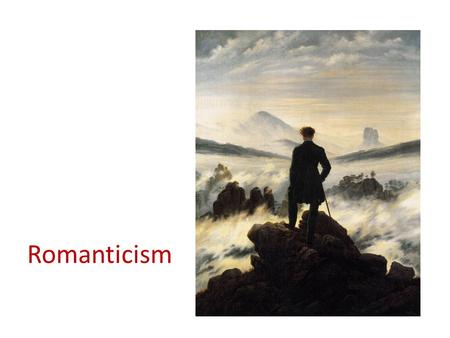 Romanticism. Romanticism as a 19th-century artistic and philosophical movement  Painting  Music  Literature 2.