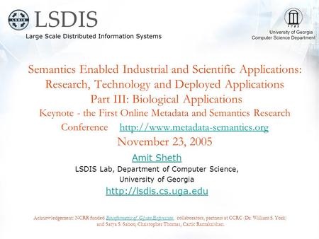 Semantics Enabled Industrial and Scientific Applications: Research, Technology and Deployed Applications Part III: Biological Applications Keynote - the.