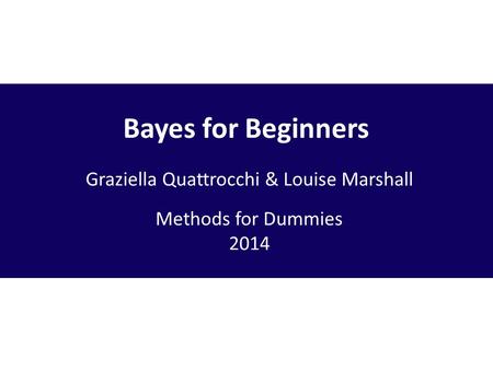 Graziella Quattrocchi & Louise Marshall Methods for Dummies 2014