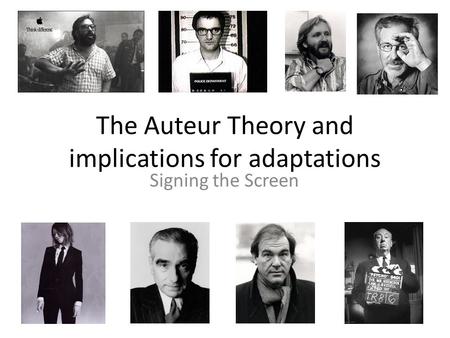 The Auteur Theory and implications for adaptations