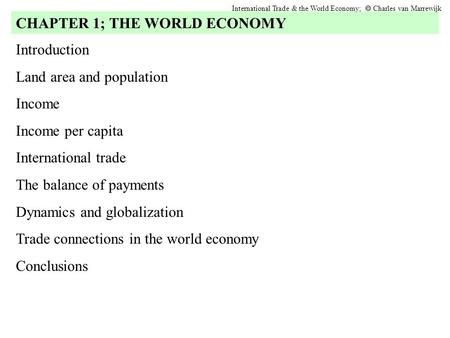 Introduction Land area and population Income Income per capita International trade The balance of payments Dynamics and globalization Trade connections.