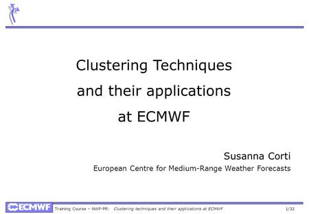 Clustering Techniques and their applications at ECMWF