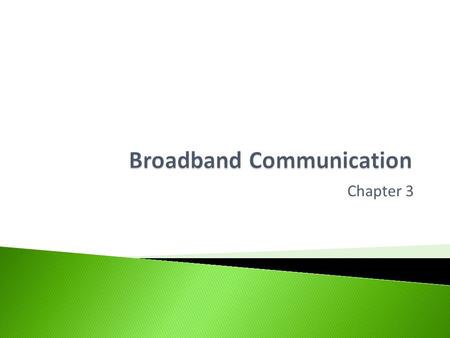 Broadband Communication