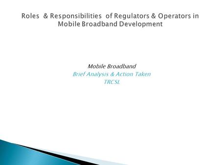 Mobile Broadband Brief Analysis & Action Taken TRCSL.