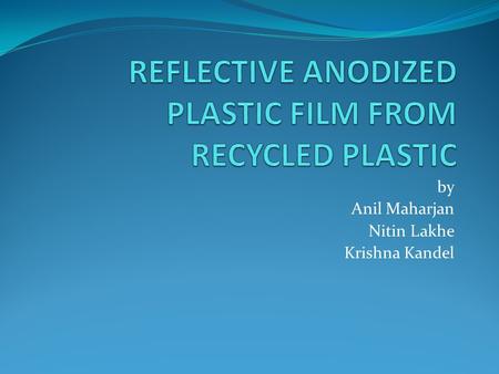 By Anil Maharjan Nitin Lakhe Krishna Kandel. Ideas / Brainstorming PRODUCT Innovative Electric Water Filter Blessing Ideal Institutional Gasification.