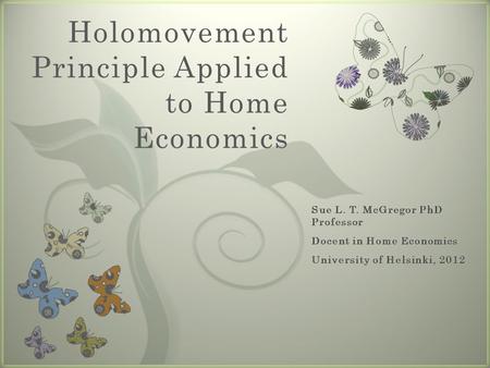 7 Holomovement Principle Applied to Home Economics.