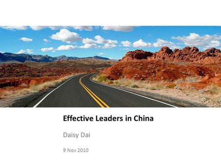 Effective Leaders in China Daisy Dai 9 Nov 2010. Executive level Competency Business Acumen Strategic Agility Managing Vision and Purpose Comfort around.