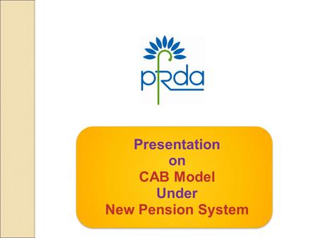 Presentation on CAB Model Under New Pension System.