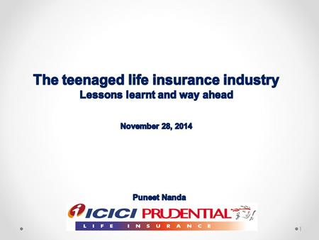 1. 2 3 4 A good time to look back 5 Total premium (INR Bn) Penetration (as a % to GDP) New business premium 1 (INR Bn) Number of players FY2014 24.