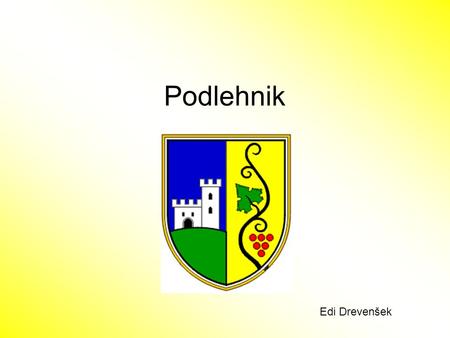 Podlehnik Edi Drevenšek. Podlehnik is a settlement and a municipality in the Haloze hills in eastern Slovenia. The area traditionally belonged to the.