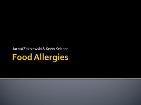 Jacobi Zakrzewski & Kevin Kelchen.  An immune system response where the body mistakes an ingredient in food—usually a protein— as harmful and creates.