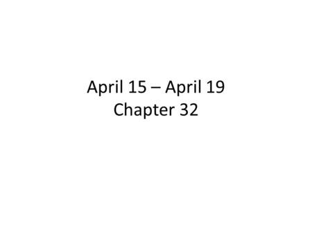 April 15 – April 19 Chapter 32. The Road to War Austria is Annexed by Germany, March 1938 Hitler wanted to Annex parts of Czechoslovakia – Leads to the.