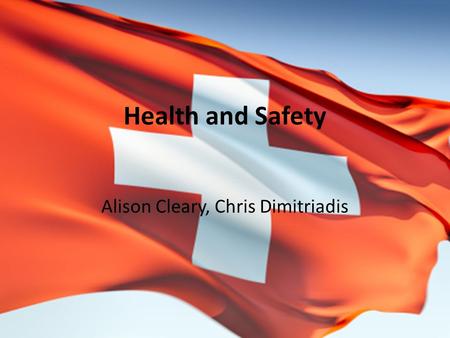 Health and Safety Alison Cleary, Chris Dimitriadis.