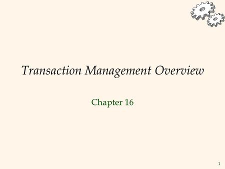 1 Transaction Management Overview Chapter 16. 2 Transactions  Concurrent execution of user programs is essential for good DBMS performance.  Because.