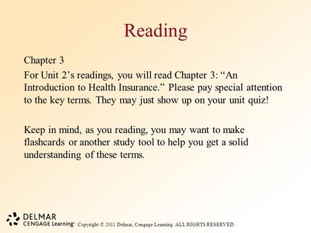 Copyright © 2011 Delmar, Cengage Learning. ALL RIGHTS RESERVED. Reading Chapter 3 For Unit 2’s readings, you will read Chapter 3: “An Introduction to Health.