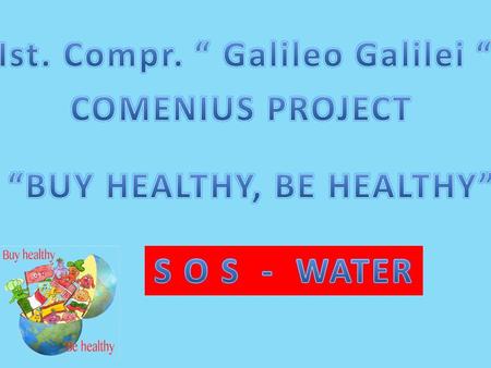 S.O.S. - WATER THE MOST IMPORTANT RULES 1 – Turn off the faucet when you are brushing your teeth. 2 – Avoid taking a bath, a shower is better. 3 - If.