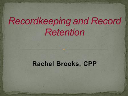 Rachel Brooks, CPP. 3 is 4 4 is 3 OSHA is 5  FLSA requires certain records to be kept by covered employers for all employees and retained for either.