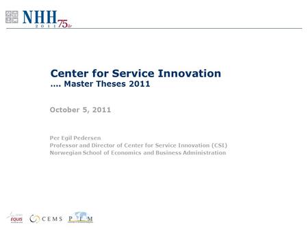 Center for Service Innovation …. Master Theses 2011