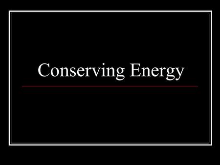 Conserving Energy. Types of Insulation Loose-Fill: cellulose fibers, fiberglass fibers, rockwool fiber - sprayed into spaces Batt and Blanket: layers.