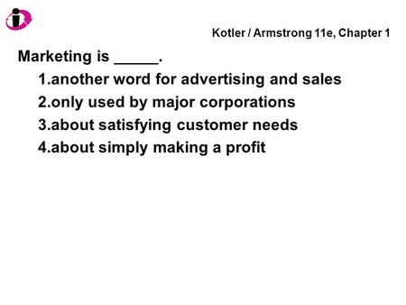 Kotler / Armstrong 11e, Chapter 1