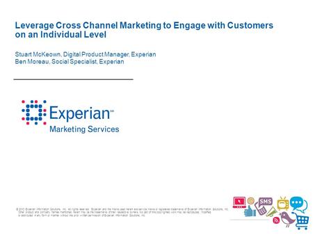 © 2010 Experian Information Solutions, Inc. All rights reserved. Experian and the marks used herein are service marks or registered trademarks of Experian.