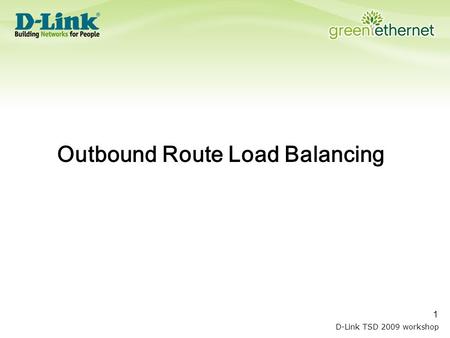 D-Link TSD 2009 workshop 1 Outbound Route Load Balancing.