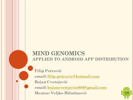 MIND GENOMICS APPLIED TO ANDROID APP DISTRIBUTION Filip Petrović   Bojan Cvetojević