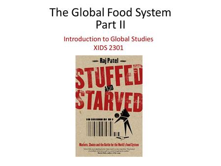 The Global Food System Part II Introduction to Global Studies XIDS 2301.