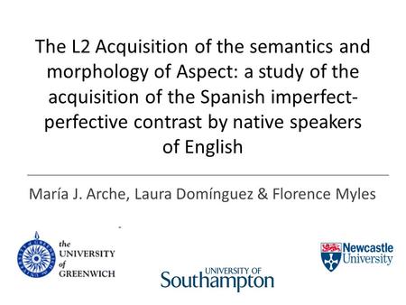 The L2 Acquisition of the semantics and morphology of Aspect: a study of the acquisition of the Spanish imperfect- perfective contrast by native speakers.