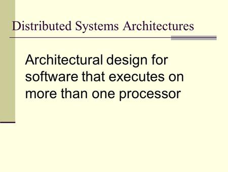 Distributed Systems Architectures